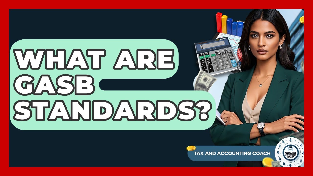 What Are GASB Standards? - Tax and Accounting Coach