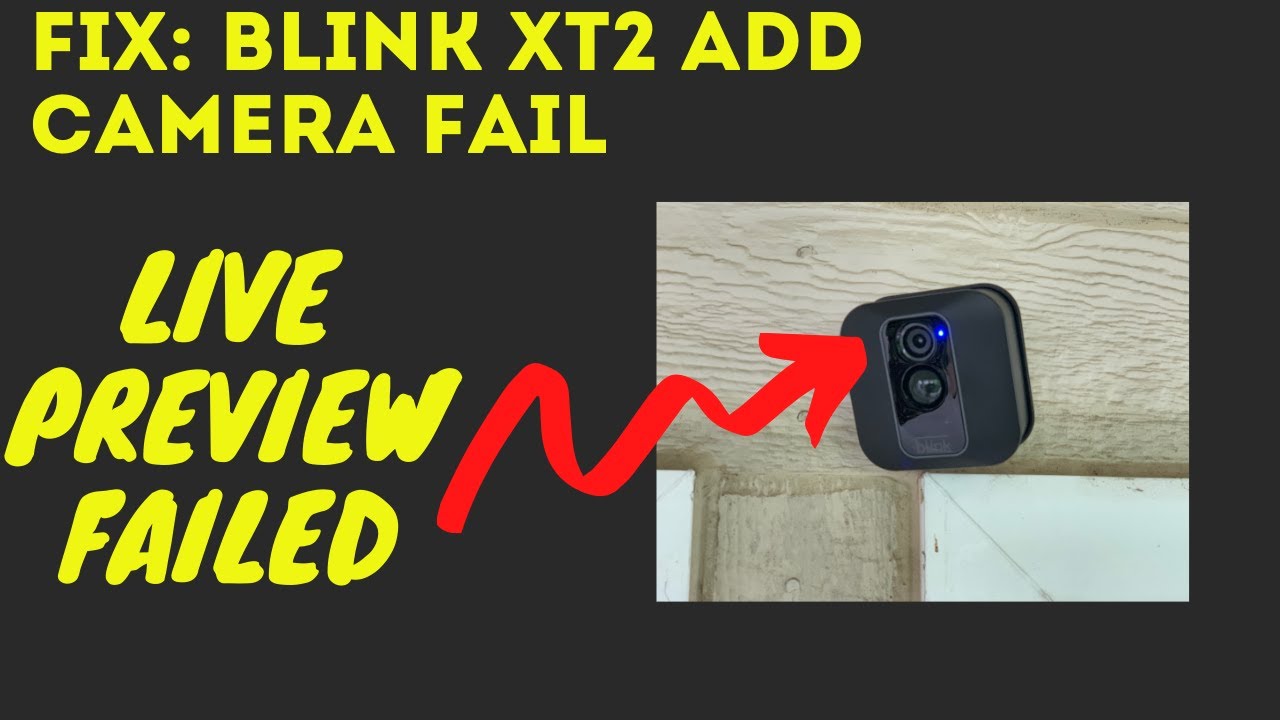 Fix: Blink XT2 Live Preview Failed and Cameras will not connect
