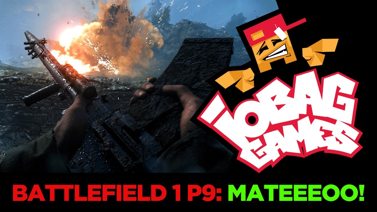 IOBAGG - Battlefield 1 P9: MATEEEOOO!