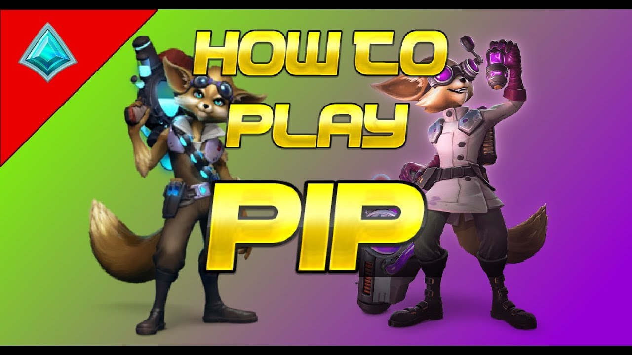 How to Play Pip (Healing/Damage)