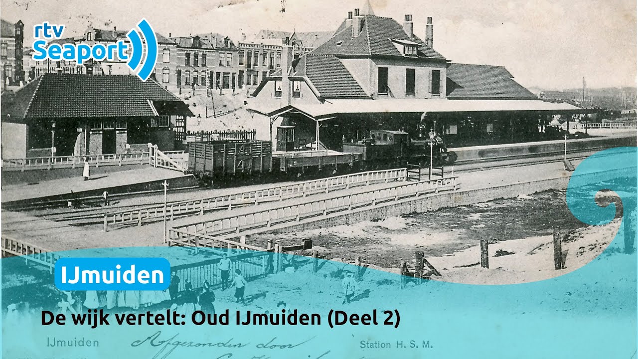De wijk vertelt: geschiedenis Oud IJmuiden - deel 2