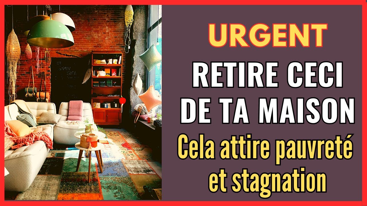 Enlève ces 5 choses qui VOLENT L'ÉNERGIE de ta maison, attirent la STAGNATION et la PAUVRETÉ
