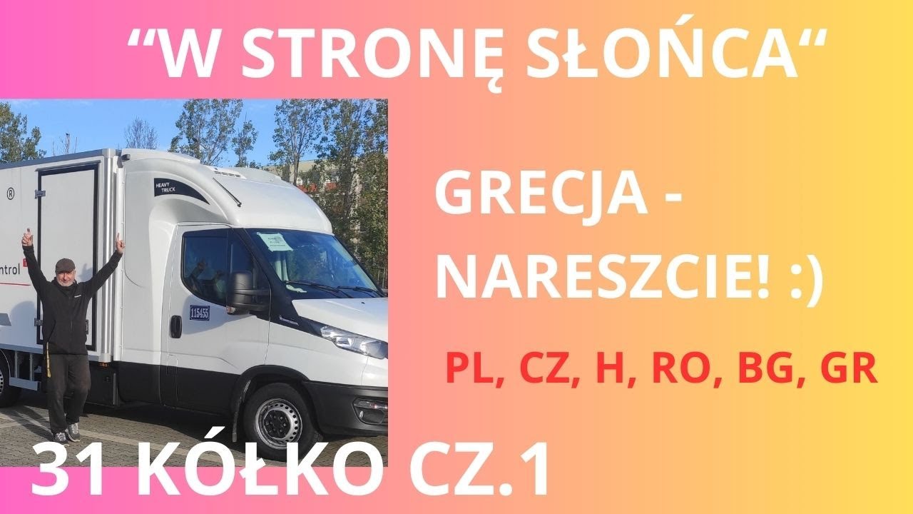 31 KÓŁKO BUSEM PRZEZ EUROPĘ CZ.1 - DO GRECJI - W KOŃCU! ;)