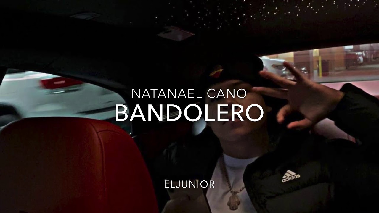 NATANAEL CANO -BANDOLERO