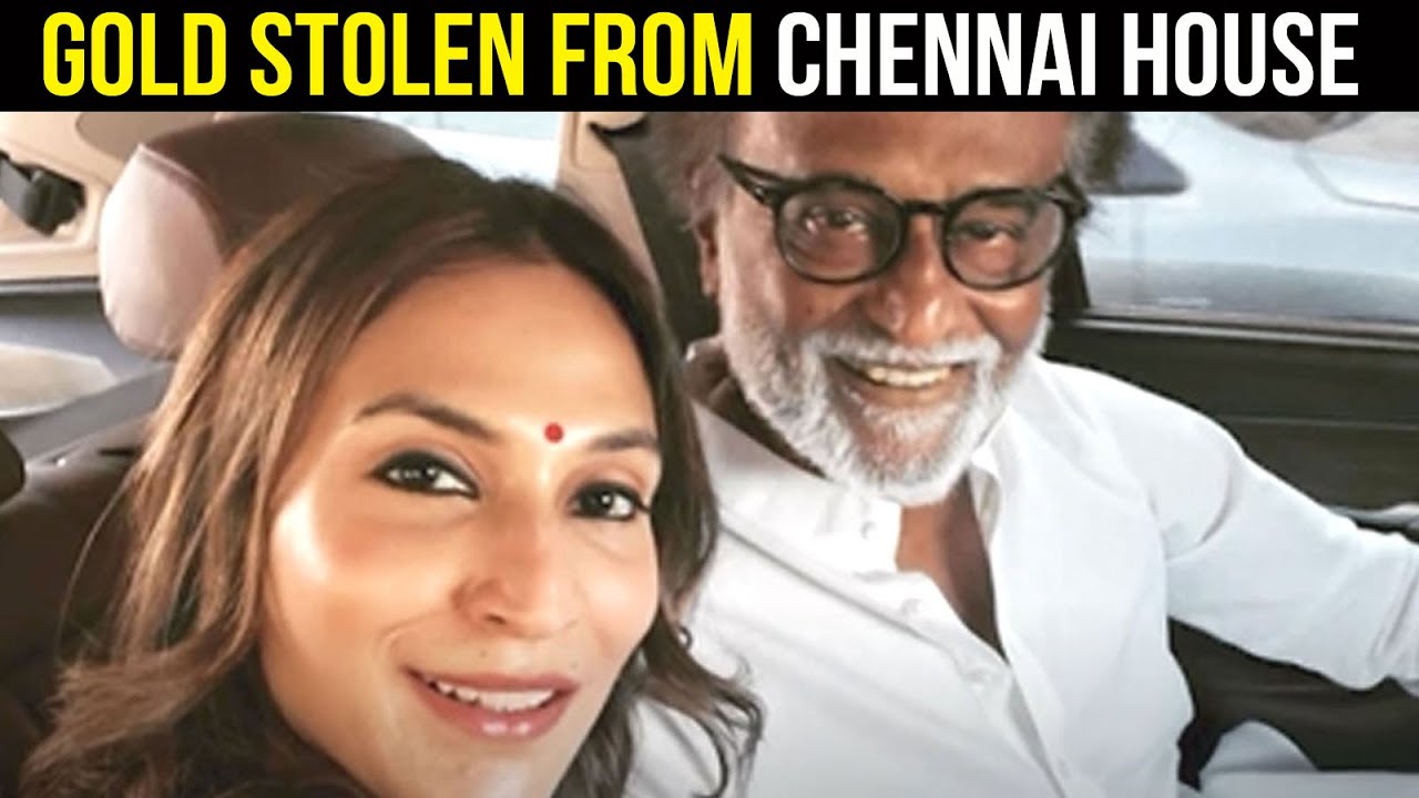 Rajinikanth&rsquo;s daughter Aishwaryaa alleges gold theft worth lakhs