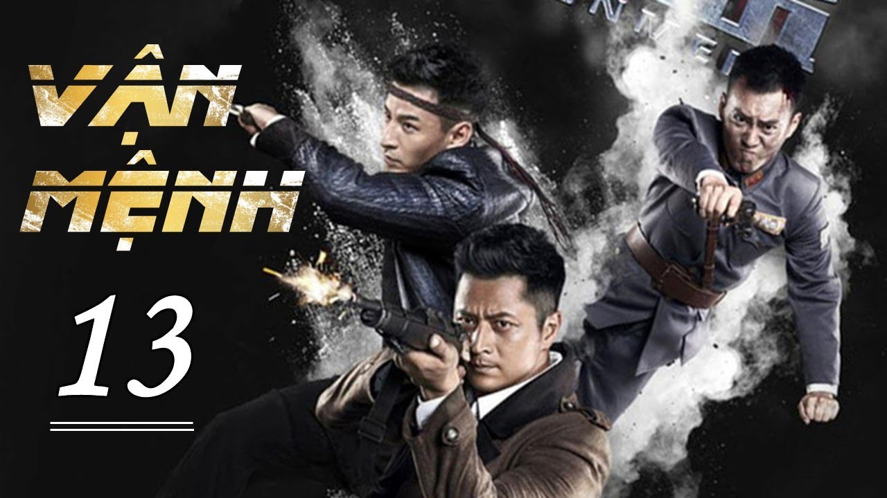 VẬN MỆNH TẬP 13 - Phim Hành Động Kháng Nhật Siêu Đỉnh 2023 (Thuyết Minh)