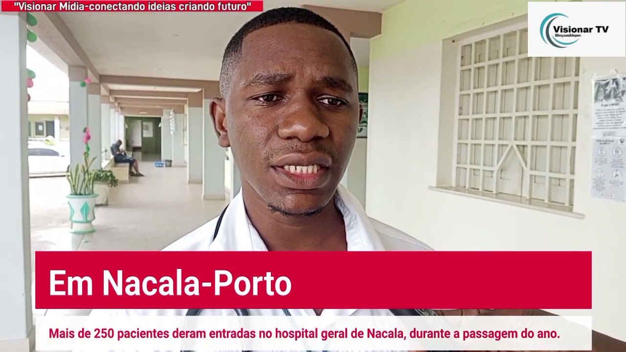  do Ano Marca Hospital Geral de Nacala com 252 Entradas em Apenas 24 Horas.