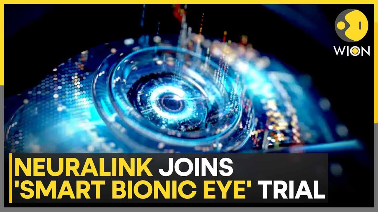 Neuralink Joins UCSB-Led Clinical Trial to Develop Smart Bionic Eye | WION