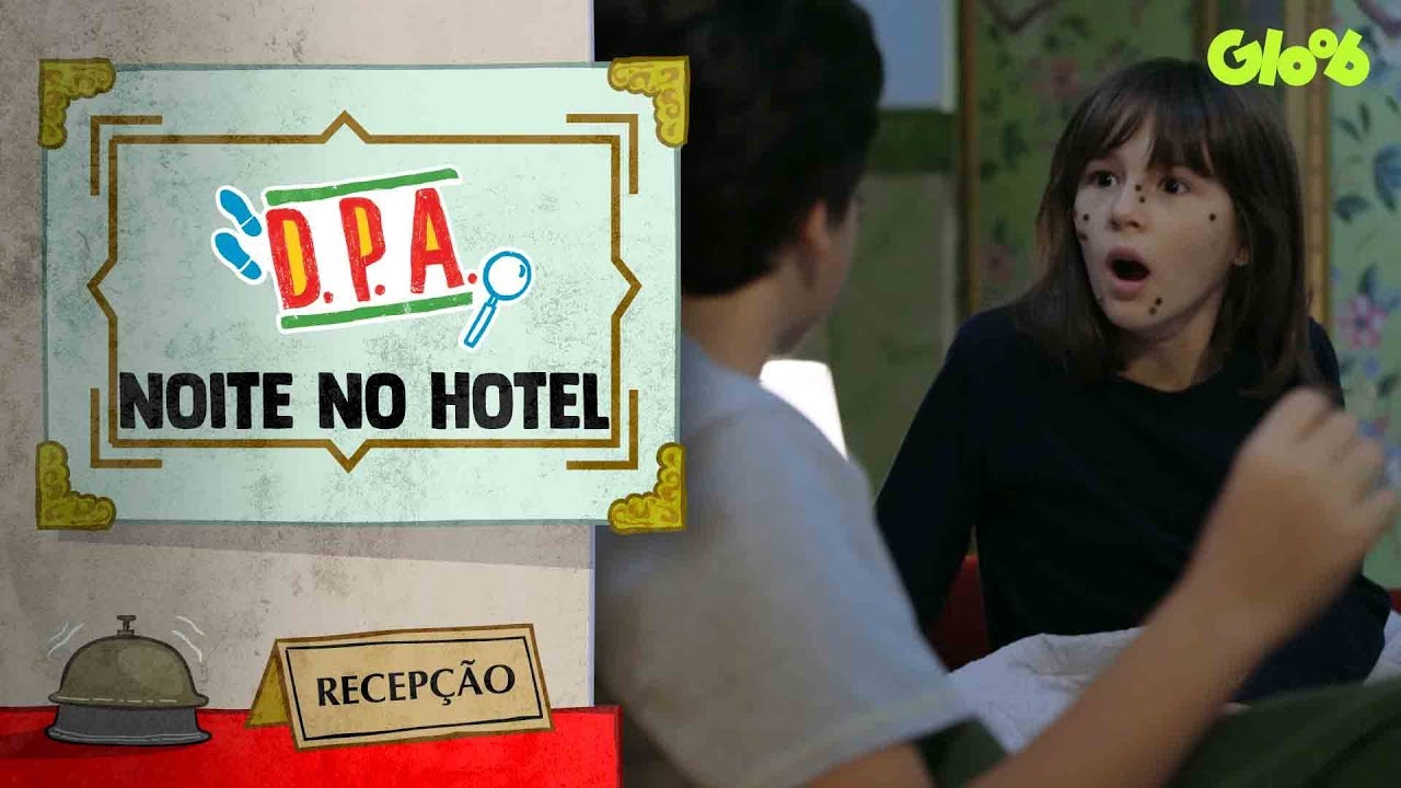 UMA NOITE NO HOTEL | D.P.A. - DETETIVES DO PRÉDIO AZUL | Mundo Gloob