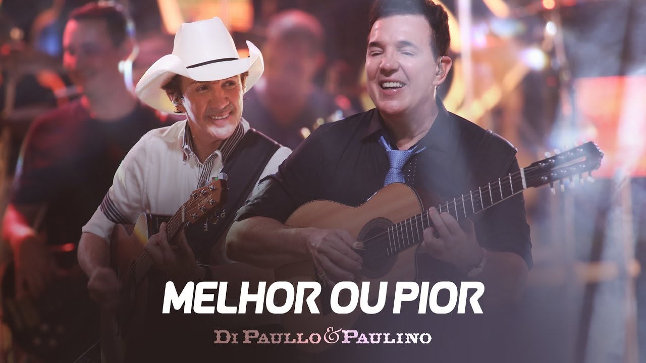 Di Paullo e Paulino - Di Paullo & Paulino - Melhor ou Pior - 