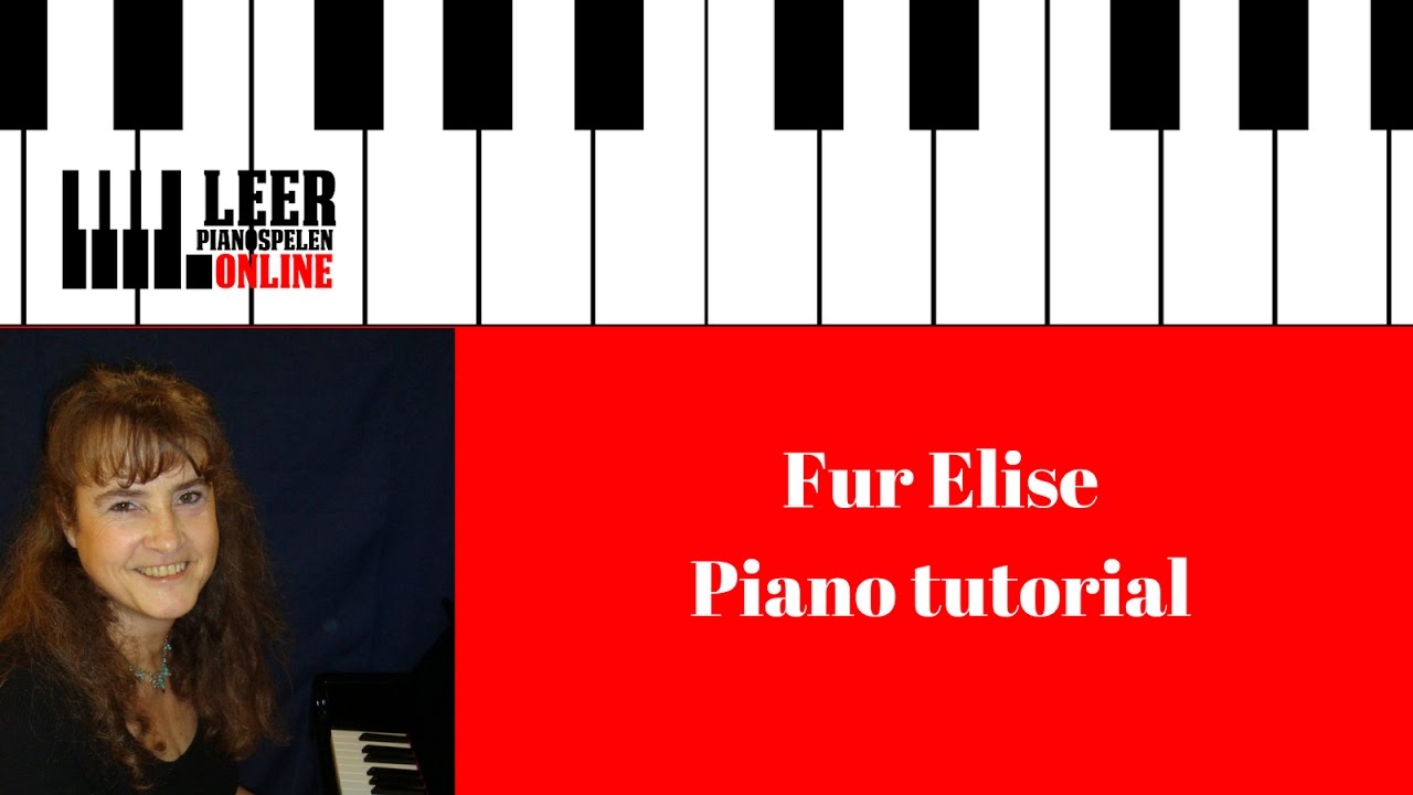 Fur Elise - Beethoven - Piano Tutorial - Fur Elise Op De Piano Leren Spelen - Online Pianoles