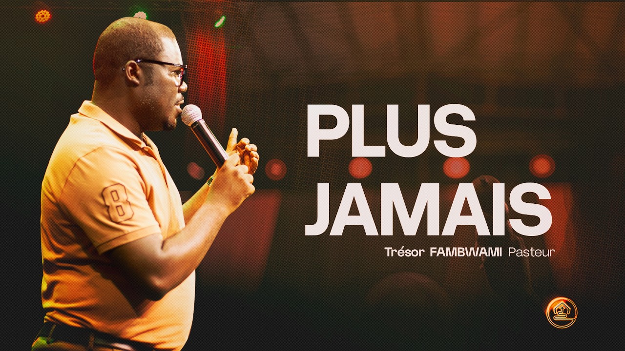 SPECIAL WEEK - PLUS JAMAIS | TRÉSOR FAMBWAMI, PASTEUR | PHILA MDT