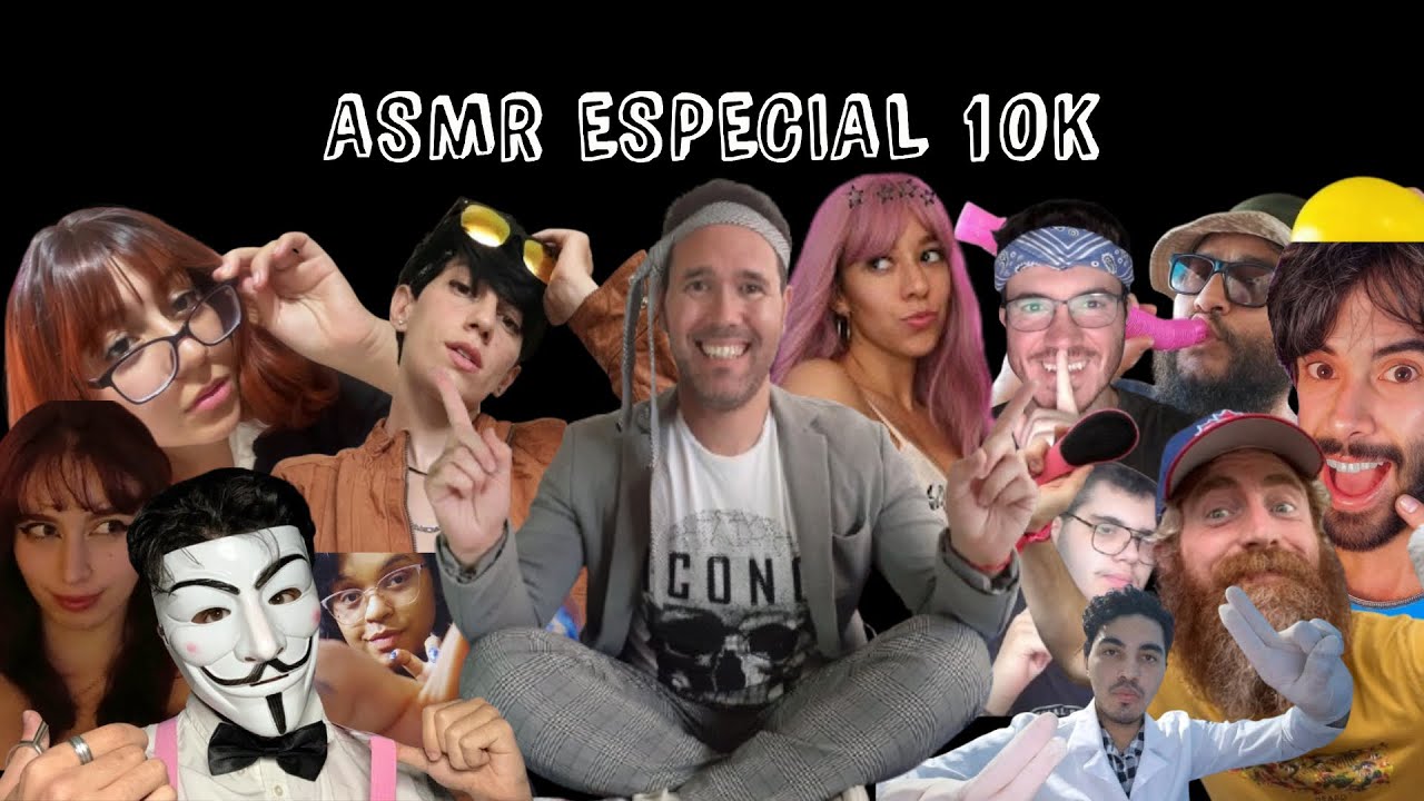 SUPER MEGA COLABORACION DE ASMR CON ASMRTISTS Y SUSCRIPTORES (ASMR Especial 10K)