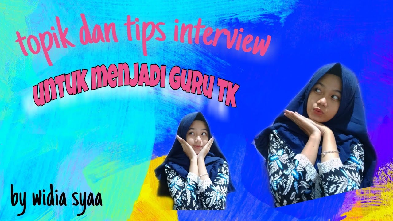 Topik Dan Tips Interview Menjadi Guru TK