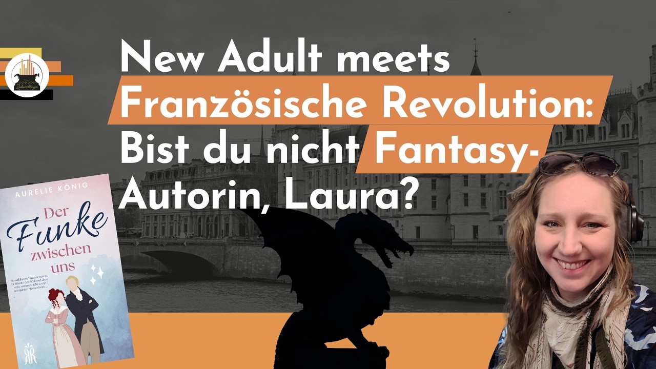 New Adult meets Französische Revolution - Bist du nicht Fantasy-Autorin, Laura Linde?