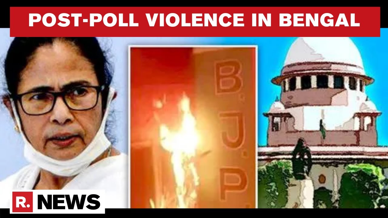 Supreme Court Seeks Response From Centre & WB Govt Over Plea On Post-Poll Violence