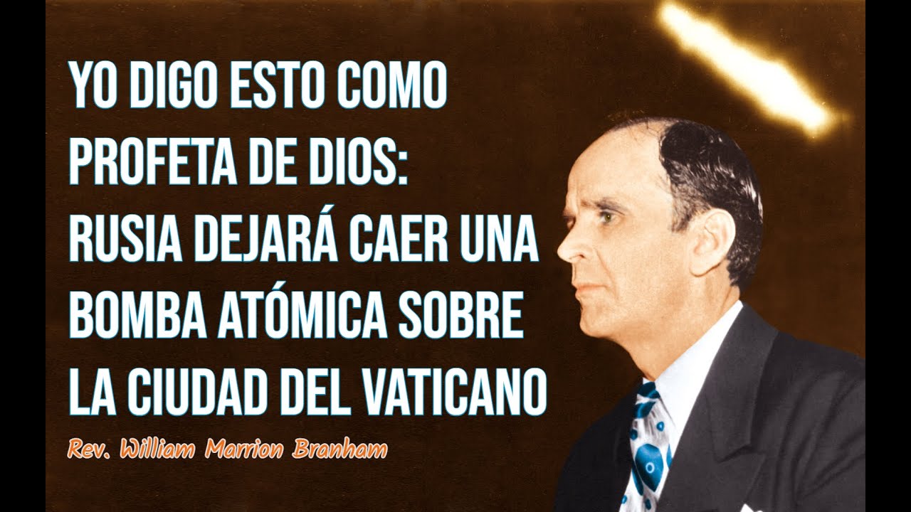 Yo digo esto como profeta de Dios: Rusia dejará caer una bomba atómica sobre el Vaticano | Rev. WMB