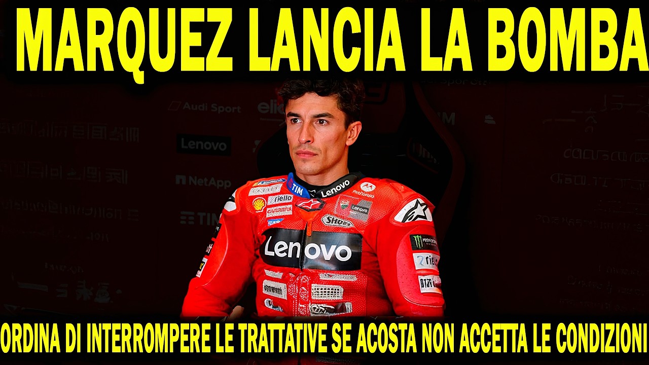 Márquez OBBLIGA Ducati a INTERROMPERE le TRATTATIVE se Pedro Acosta non ACCETTE le sue CONDIZIONI!!!
