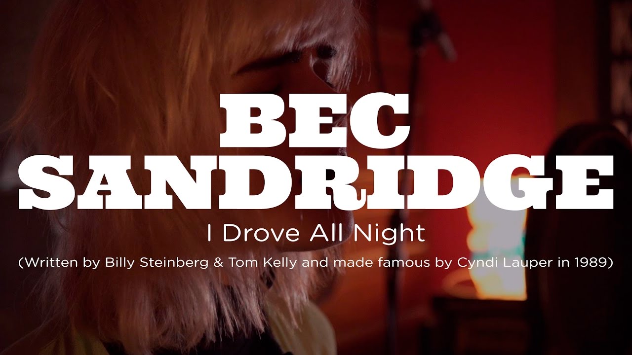 Bec Sandridge - I Drove All Night