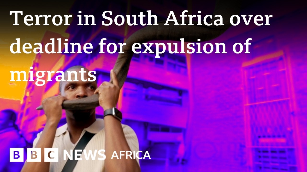 South Africa protests 30 June deadline triggers fear and repatriation - BBC Africa