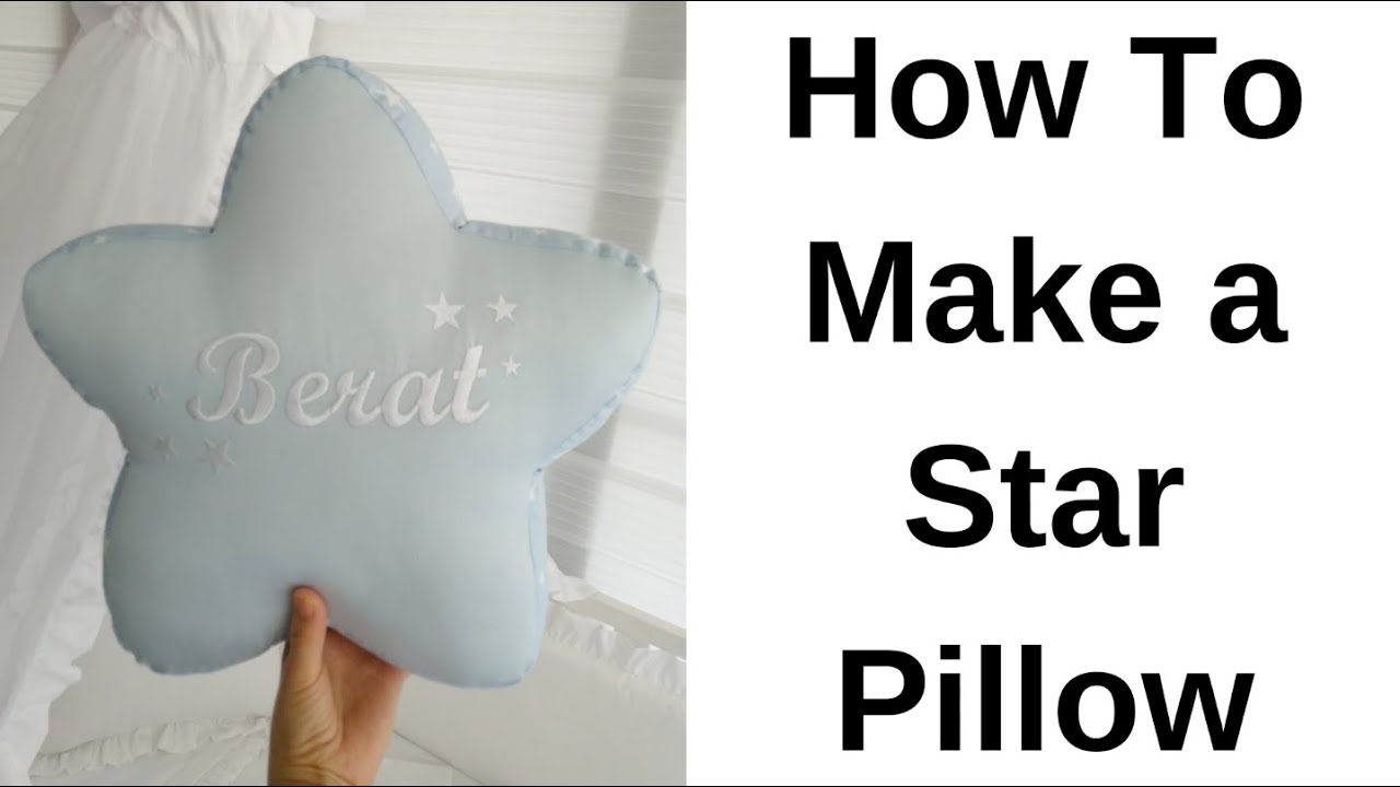 How To Make a Star Pillow? Star Pillow Tutorial