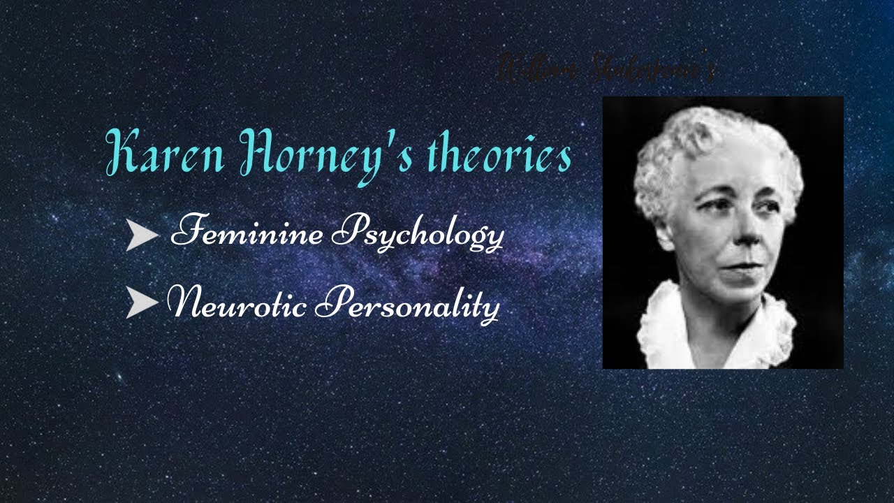 Karen Horney's theories / Feminine Psychology/ Neurotic Personality