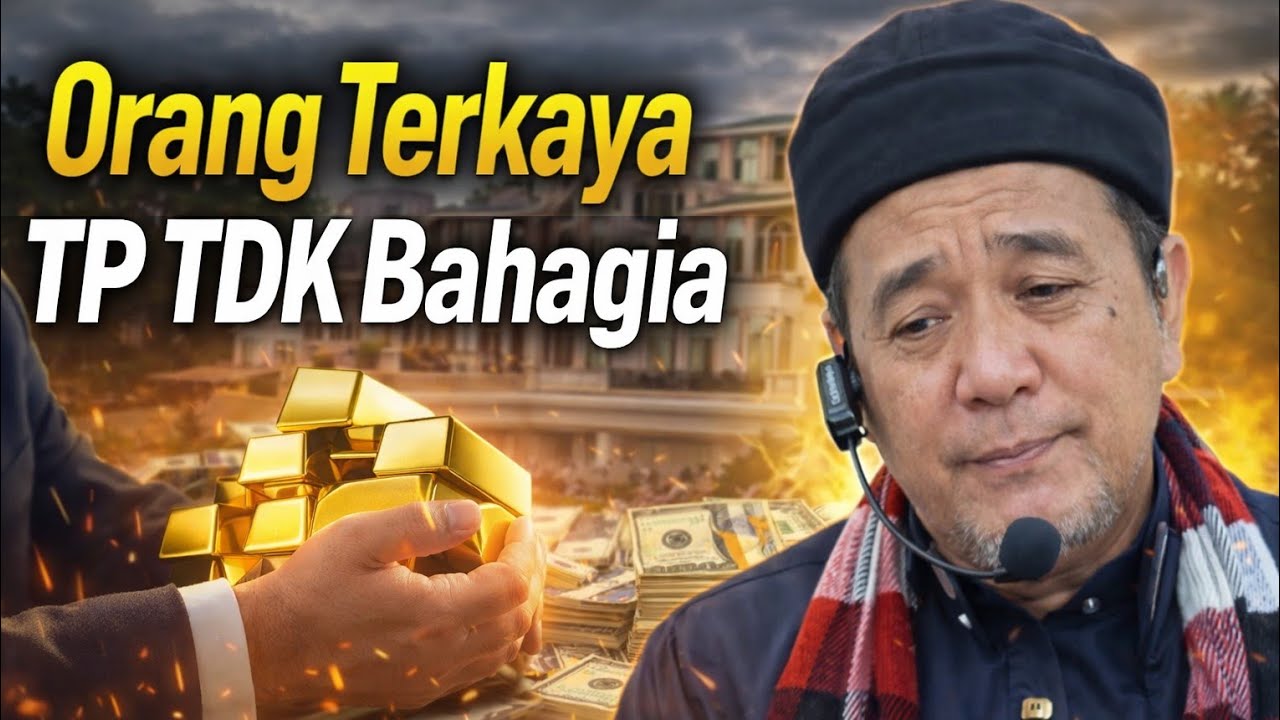 ORANG TERKAYA DI DUNIA TIDAK BAHAGIA