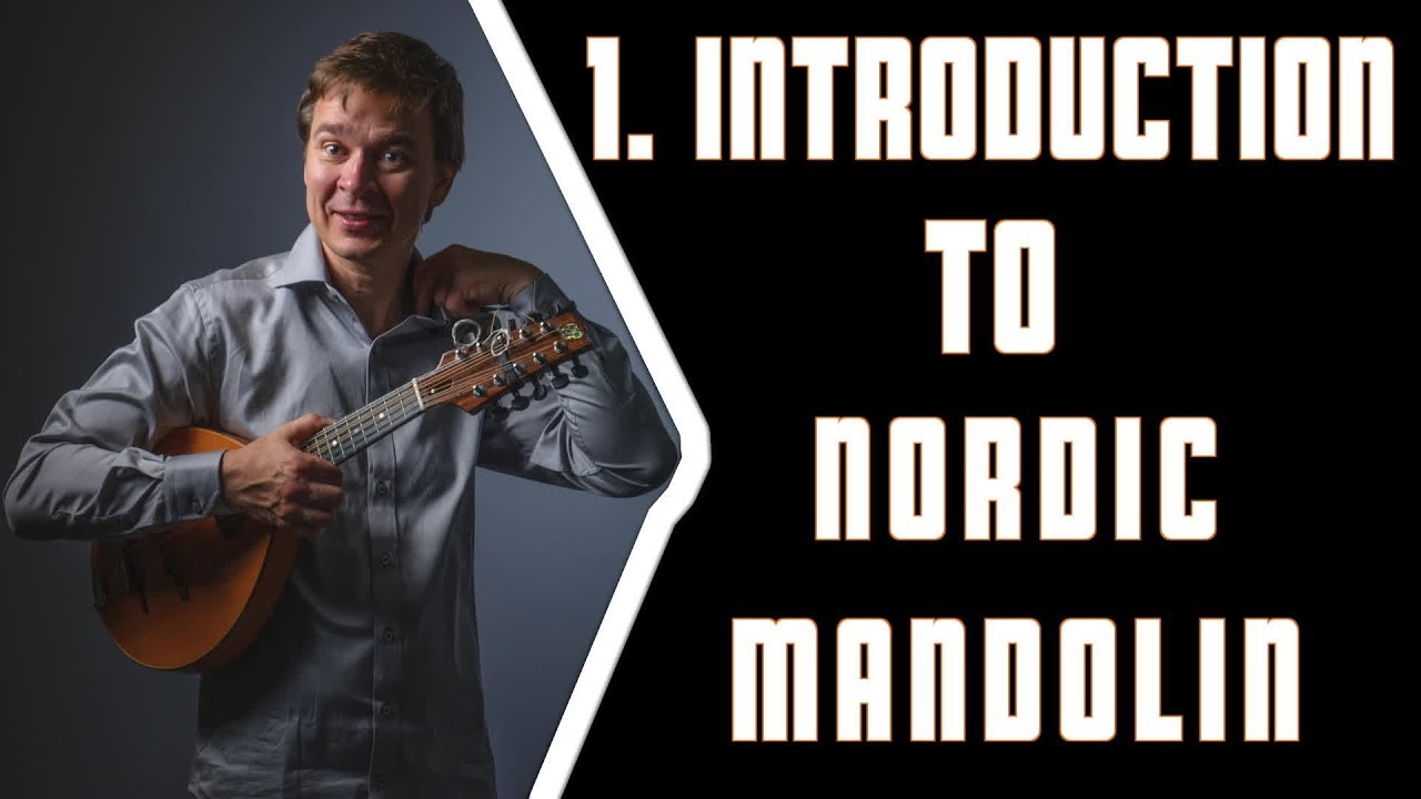 1. INTRODUCTION TO NORDIC MANDOLIN