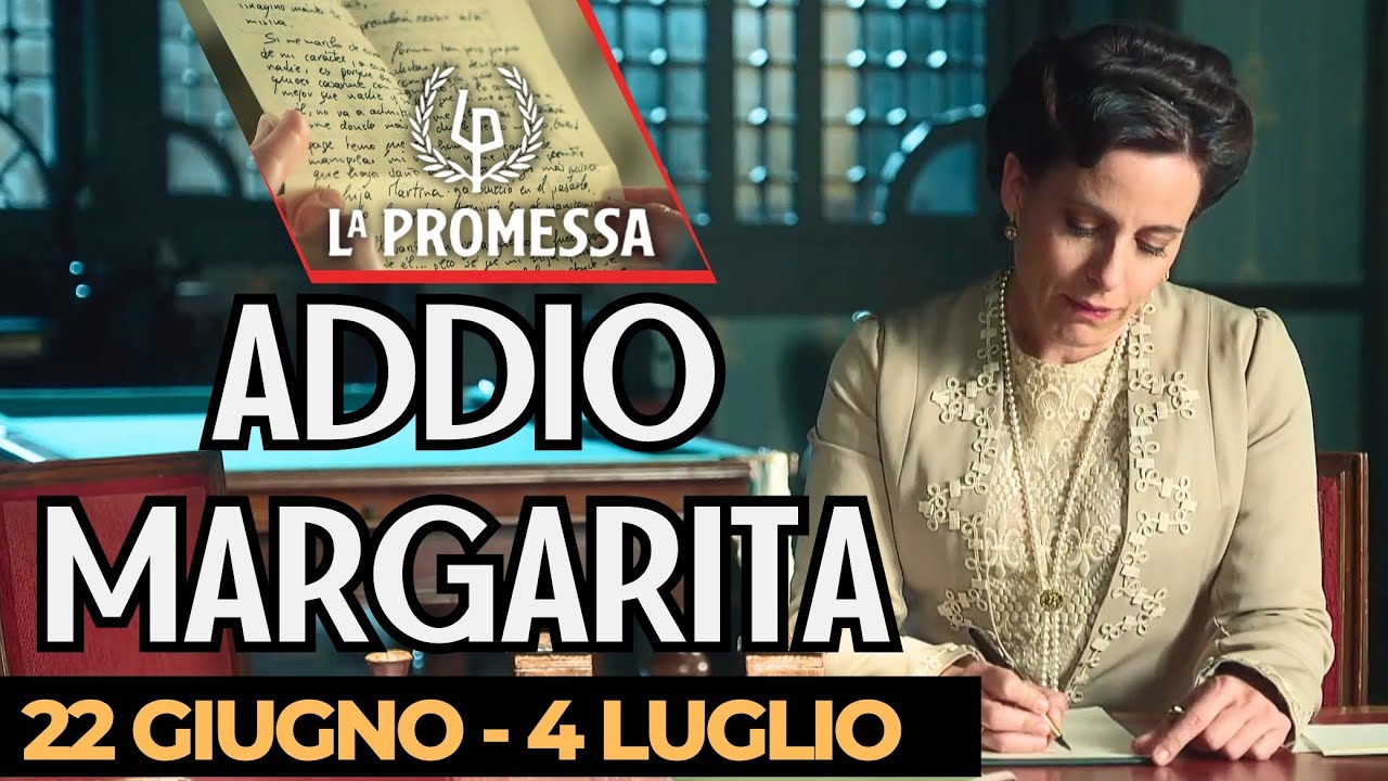 L'Addio di Margarita sconvolge tutti a La Promessa | Anticipazioni dal 22 Giugno al 4 Luglio