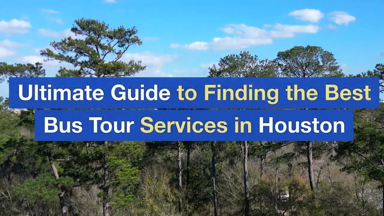 Ultimate Guide to Finding the Best Bus Tour Services in Houston