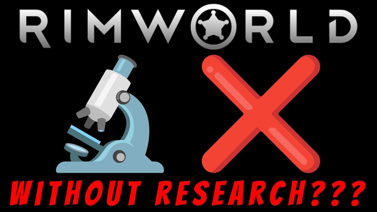 RimWorld: NO RESEARCH ALLOWED! -- Ep 10