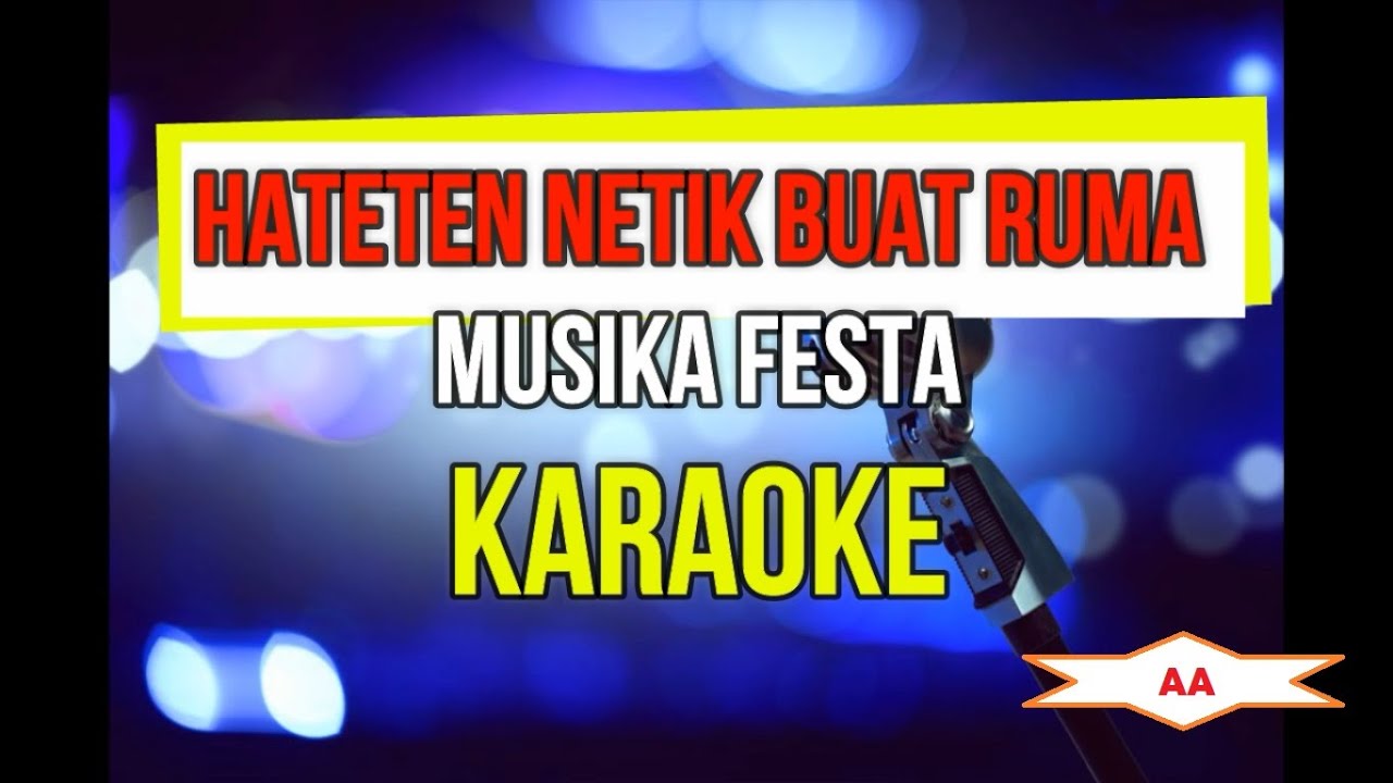 HATETEN NETIK BUAT RUMA KARAOKE (MUSIKA FESTA)