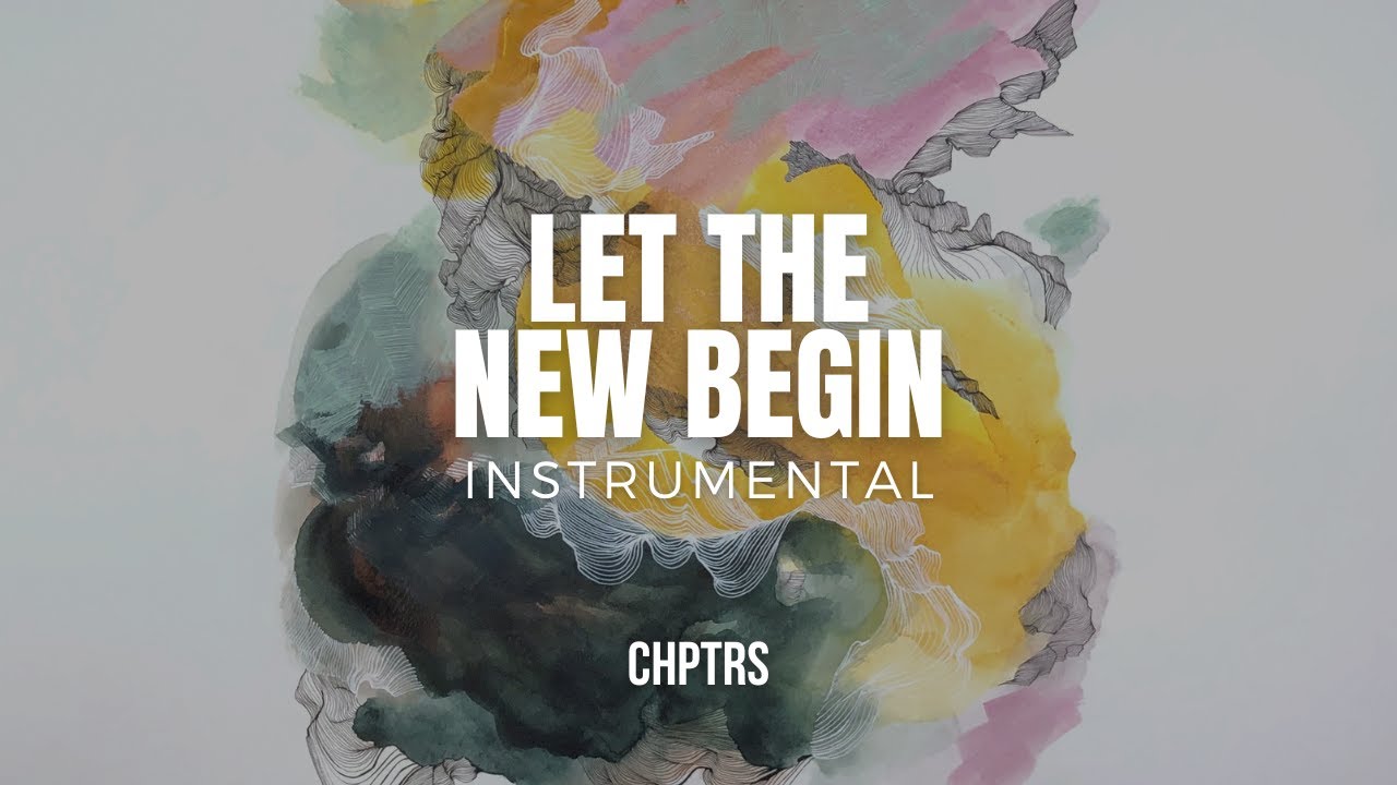 Let the New Begin (Instrumental)
