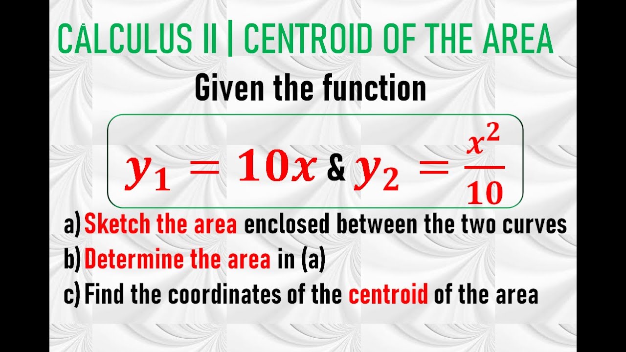CALCULUS II | Curve Sketching| Area | Centroid | Example 73