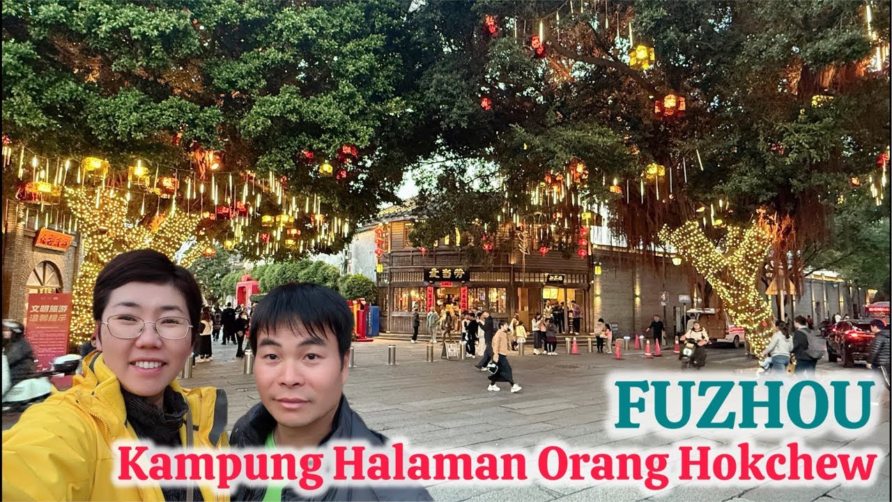 🔴 Fujian FUZHOU | Jelang Tahun Baru Imlek di Kampung Halaman Orang HOKCHEW / HOKCHIU