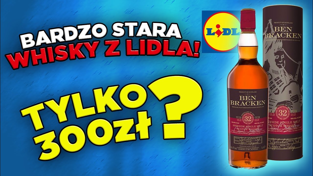 Czy 32 letnia whisky z LIDLA za 299 zł jest smaczna?!? Ben Bracken single malt zaskoczył niską ceną