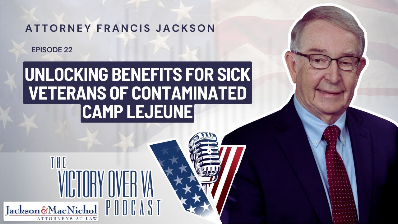 Unlocking Benefits for Sick Veterans of Contaminated Camp Lejeune