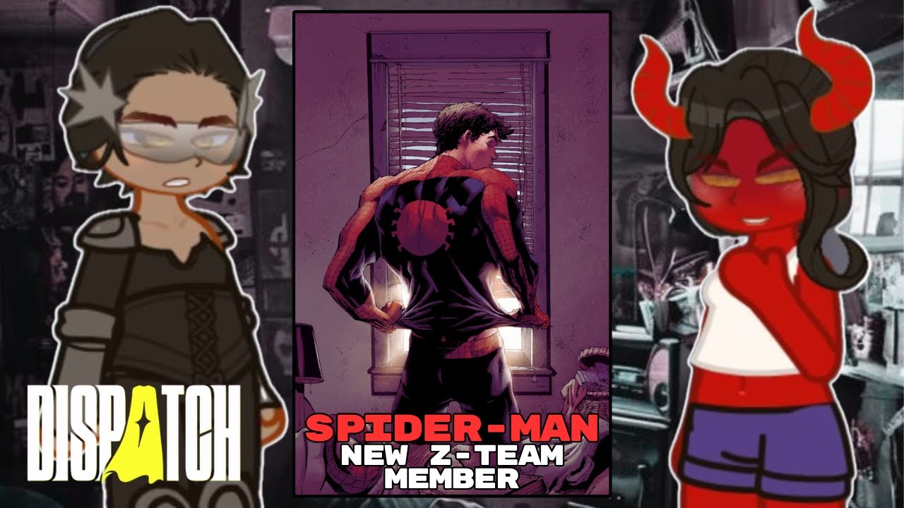 Dispatch React to Spider-Man as New Member of Z-Team | Mark Grayson | Invincible | Gacha React |