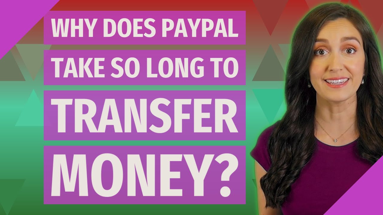 Почему PayPal так долго переводит деньги?
