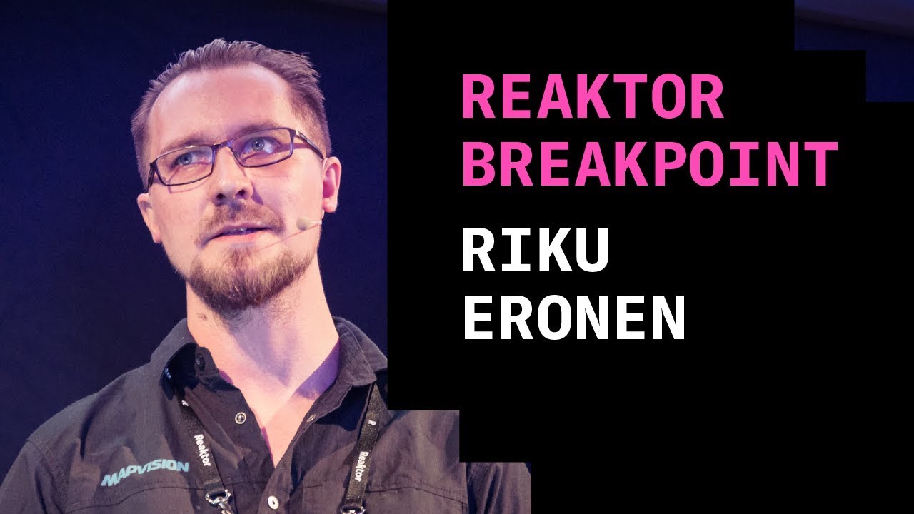 Reaktor Breakpoint 2018: Riku Eronen, Machine Vision in Industry 4.0