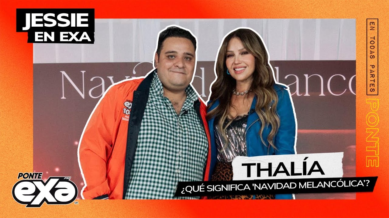 Thalía ¿Qué canción le dedica a su madre? | Entrevista con Jessie en Exa