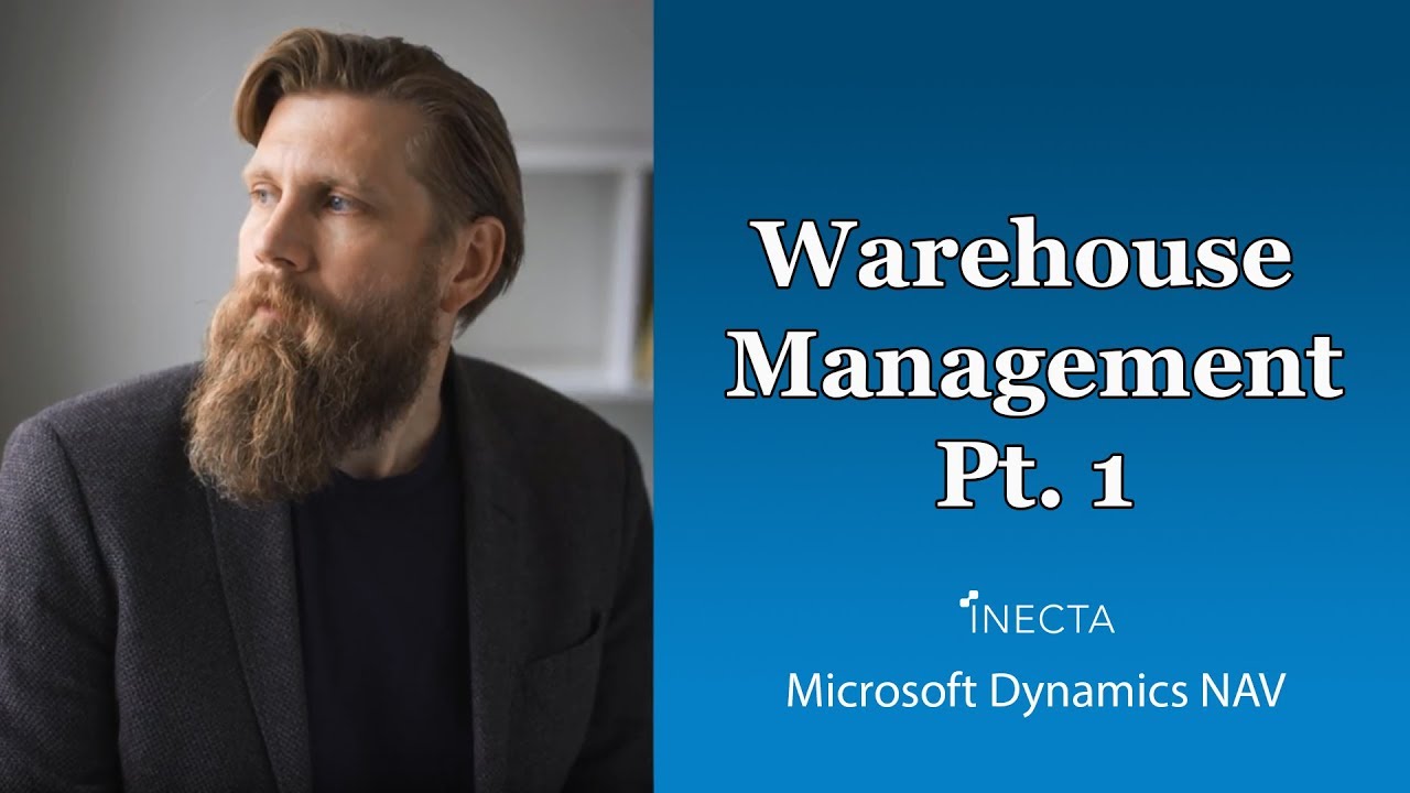 Dynamics NAV 2017 : Warehouse Management 1/2
