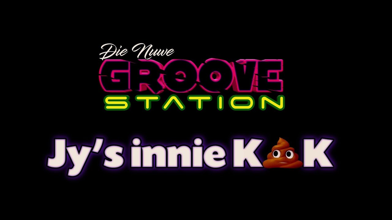 Die Nuwe Groove Station  - Jy's innie Kak (Official Video)