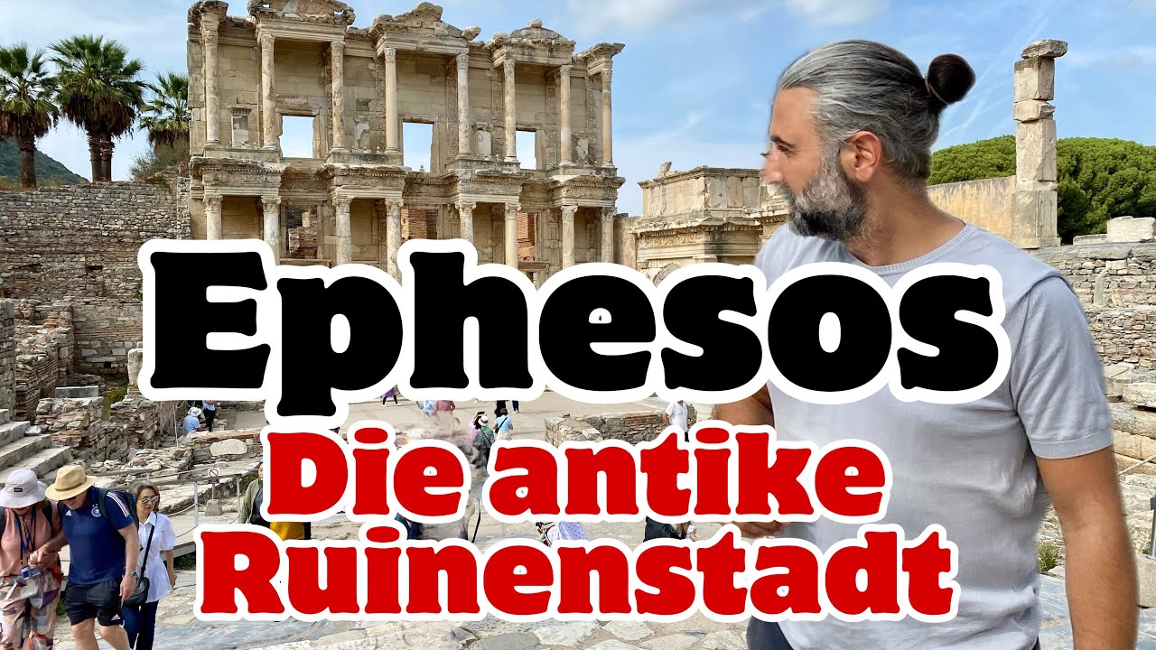 Ephesos - Eines der ältesten antiken Ruinenstädte der Welt