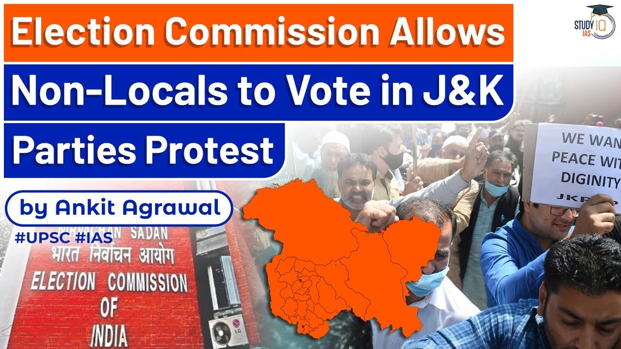 ECI Allows Non-Locals to Vote in J&K | Why Parties are Protesting over it? | Explained | UPSC