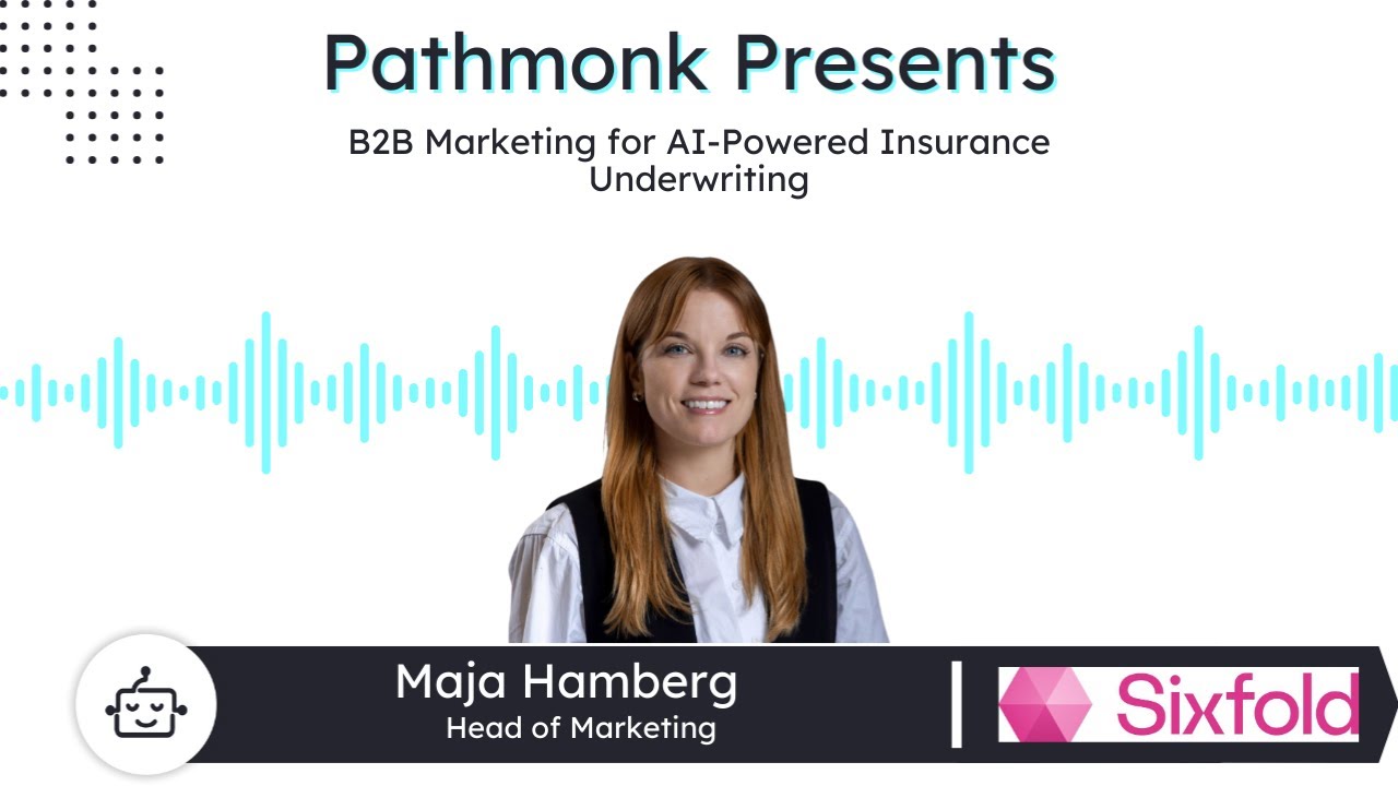 B2B Marketing for AI-Powered Insurance Underwriting | Maja Hamberg from SixFold