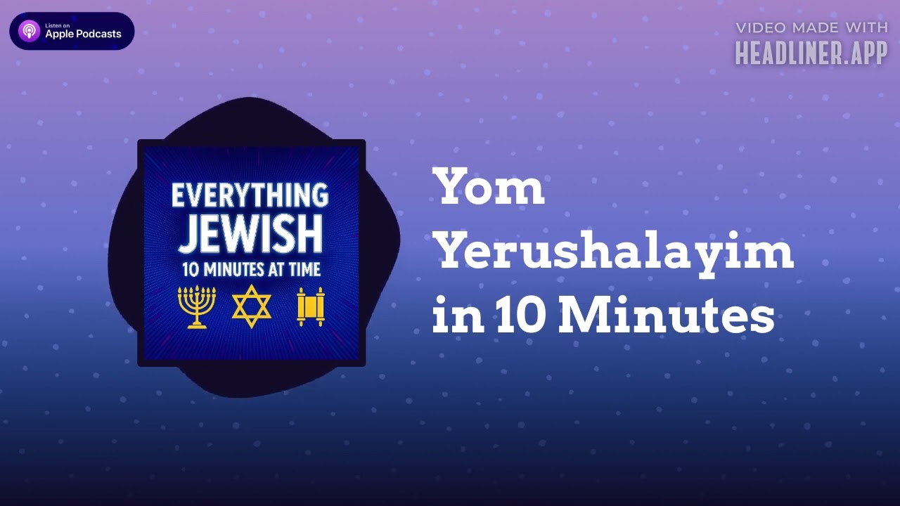 Йом Йерушалаим за 10 минут | Всё о еврейской жизни — по 10 минут за раз