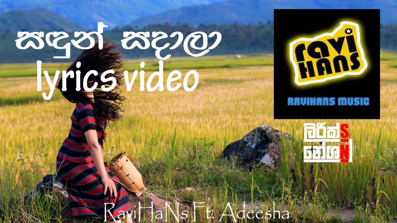 Sandun Sadala (සඳුන් සදාලා) - RaviHaNs & Adeesha [lyrics video]