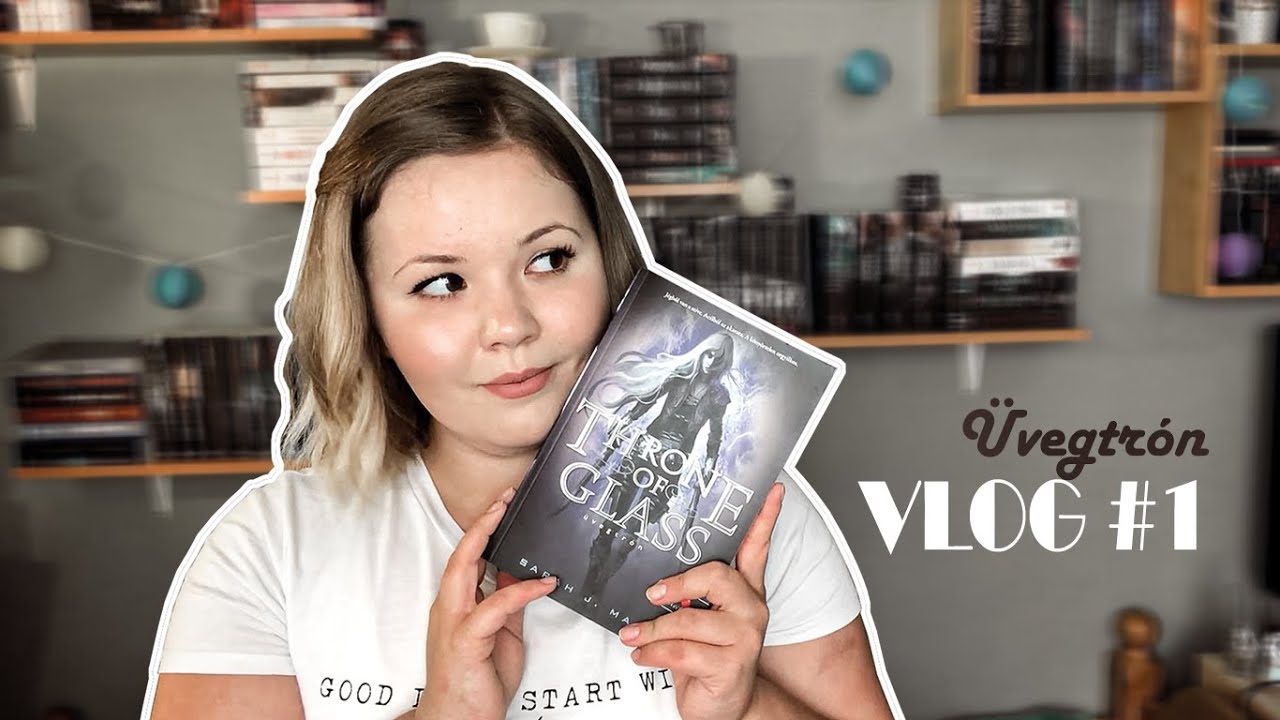 olvasó vlog #1 | Kikészített az Üvegtrón
