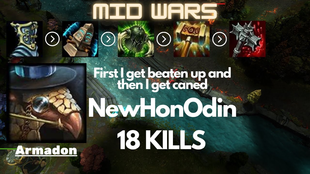 HoN ║ Mid Wars ║ Armadon ║ NewHonOdin ║ Heroes of Newerth